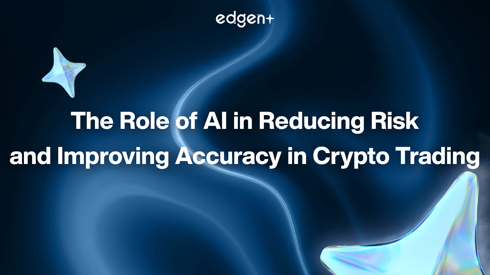 The Role of AI in Reducing Risk and Improving Accuracy in Crypto Trading