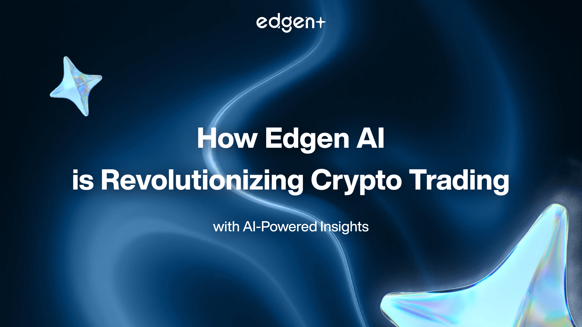 How Edgen AI is Revolutionizing Crypto Trading with AI-Powered Insights