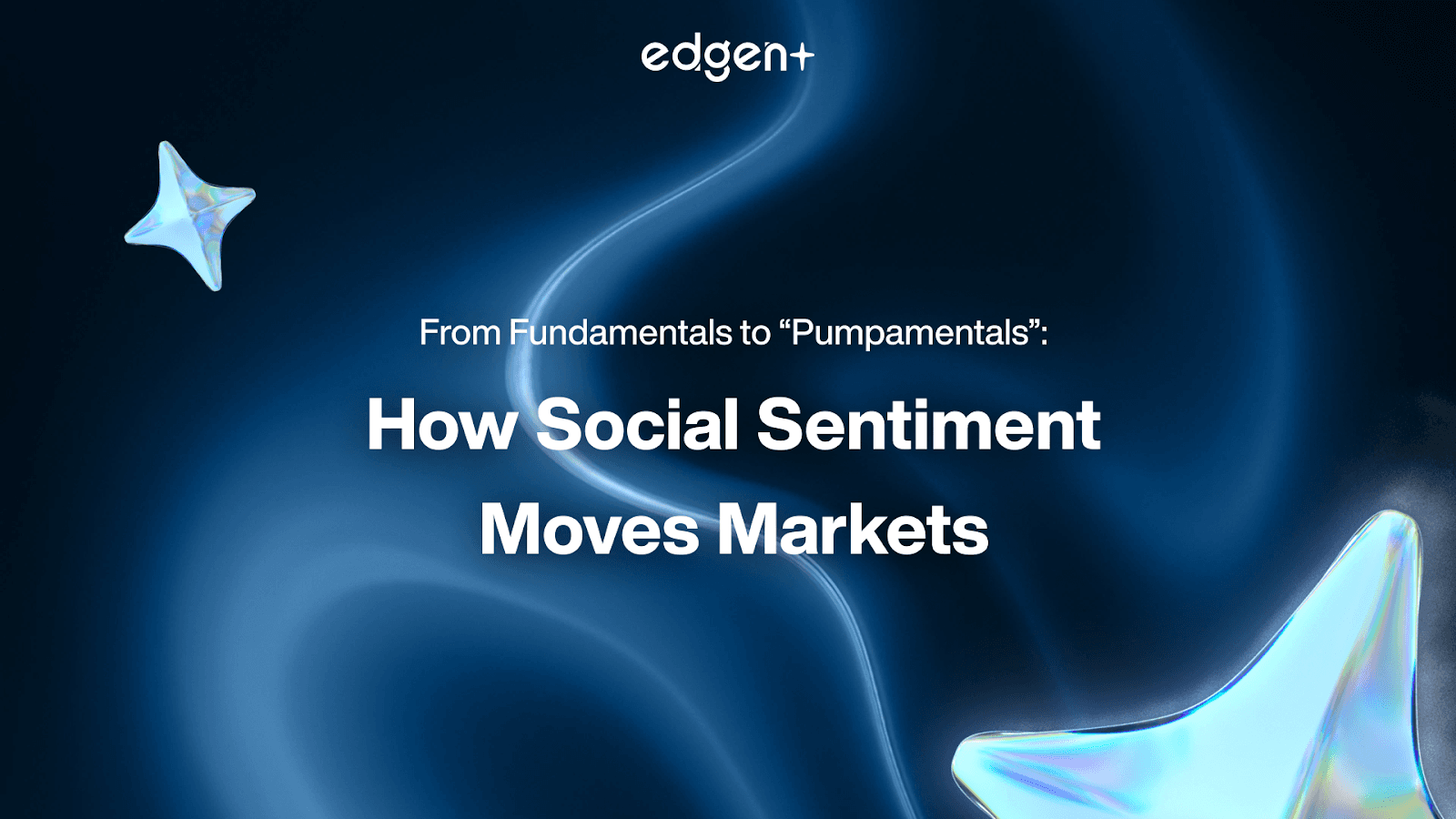 From Fundamentals to “Pumpamentals”: How Social Sentiment Now Moves Markets